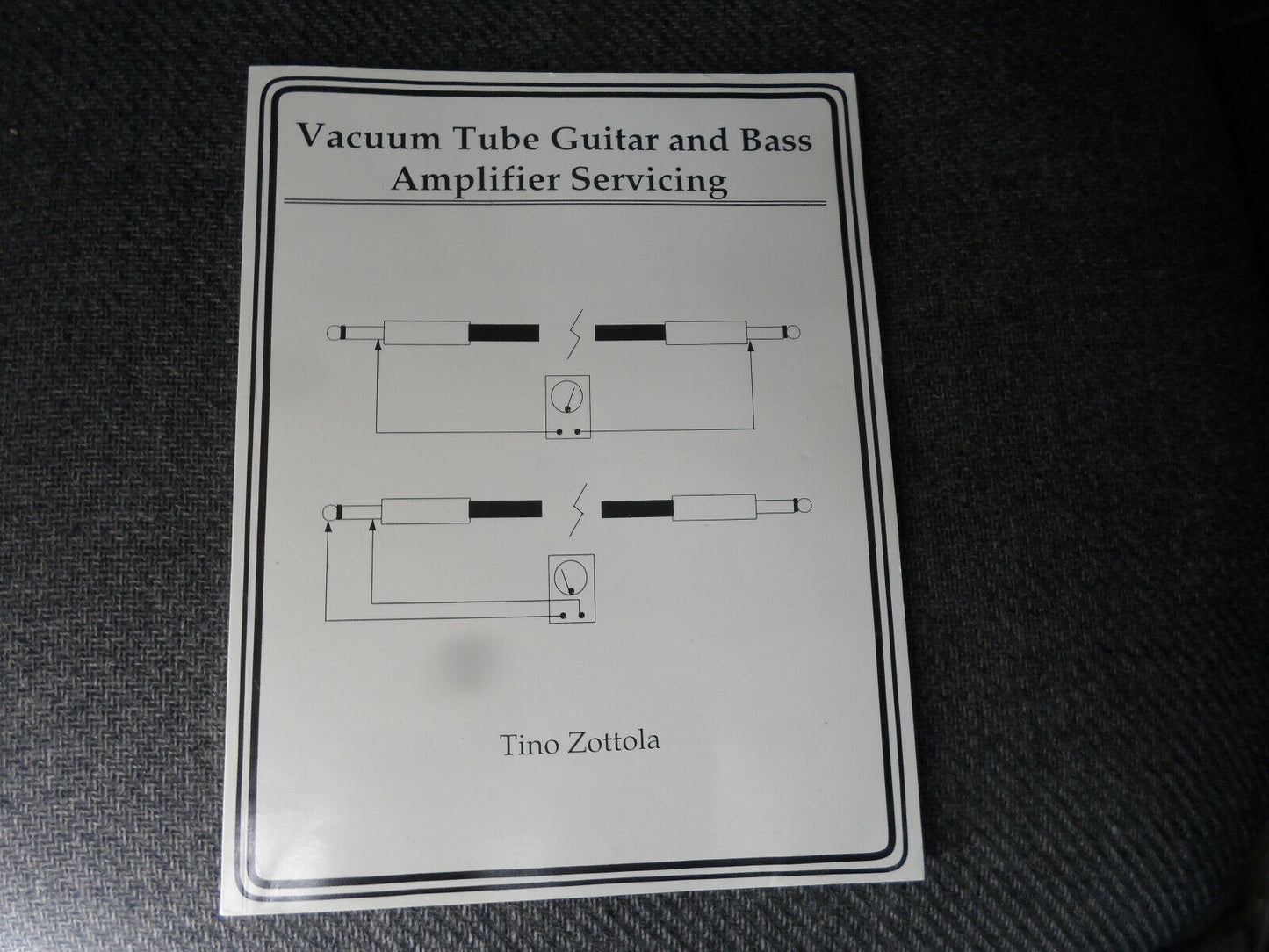 Vacuum Tube Guitar and Bass Amplifier Servicing Book Tino Zottola Amp Service
